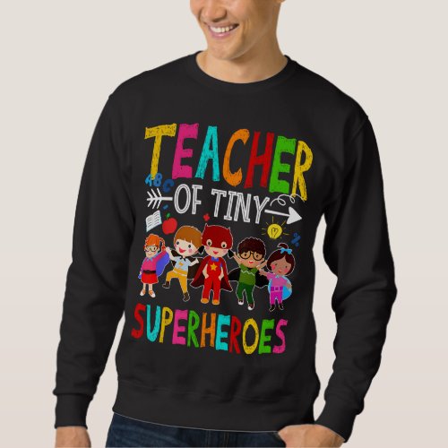Kindergarten Prek Teacher of Tiny Superheroes Back Sweatshirt