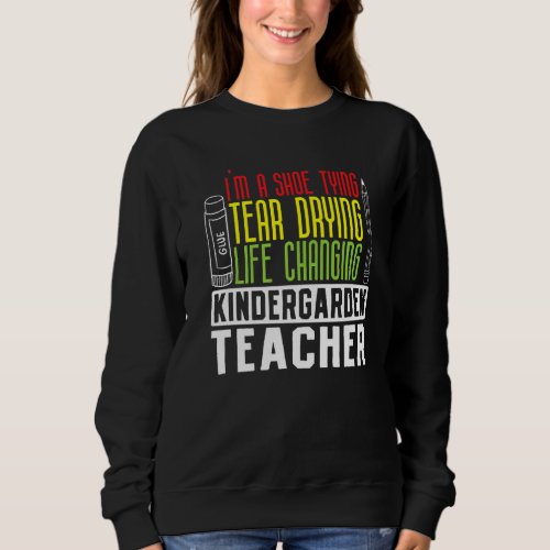 Kindergarten Preschool Teacher Im A Shoe Tying Tea Sweatshirt