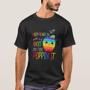 Kindergarten Rocks Teacher And Still Poppin First T-Shirt