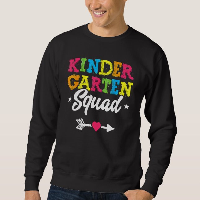 Kindergarten Squad  Teacher Student Kid Back To Sc Sweatshirt (Front)