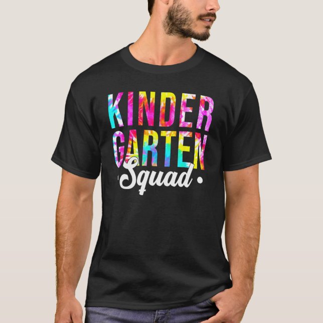 Kindergarten Squad Tie Dye Team Kindergarten Teach T-Shirt (Front)