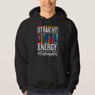 Kindergarten Straight Outta Energy Teacher Life Ti Hoodie