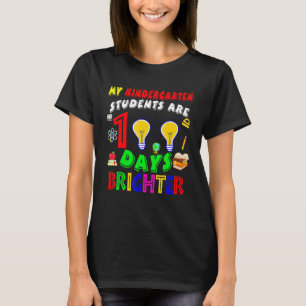 Kindergarten Students Are 100 Days Brighter100 Day T-Shirt