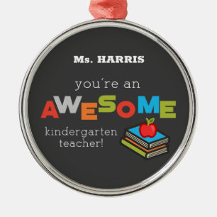 Kindergarten Teacher Appreciation Day, Awesome Metal Ornament