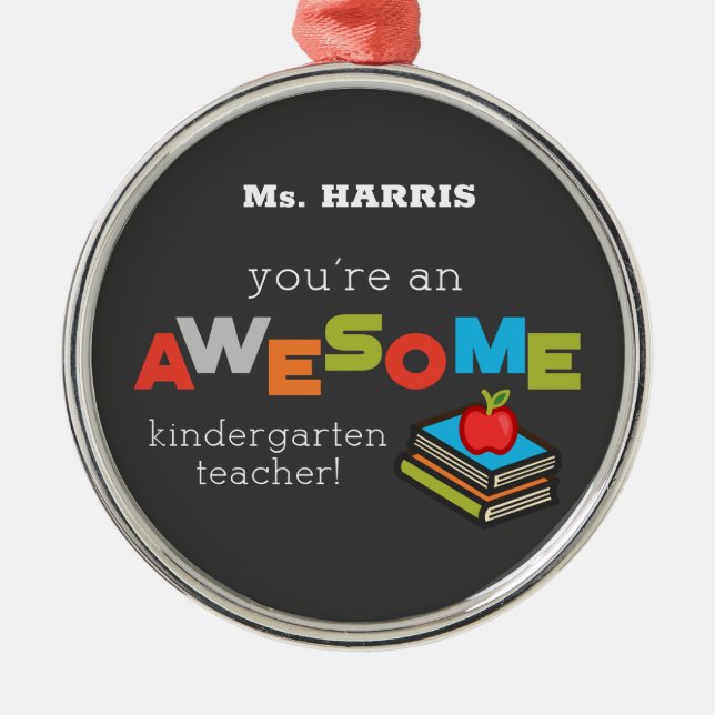 Kindergarten Teacher Appreciation Day, Awesome Metal Ornament (Front)