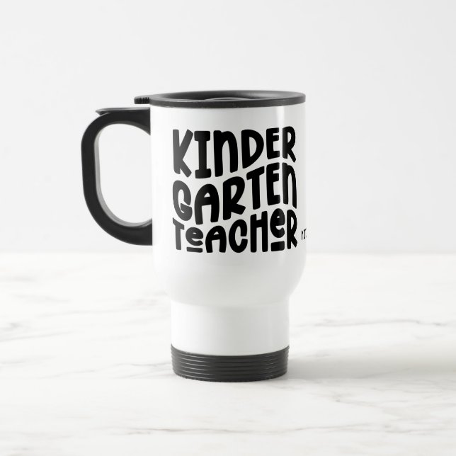 Kindergarten Teacher Appreciation Travel Mug (Left)