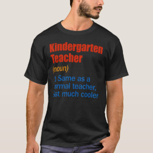 Kindergarten Teacher Definition Fun Back To School T-Shirt
