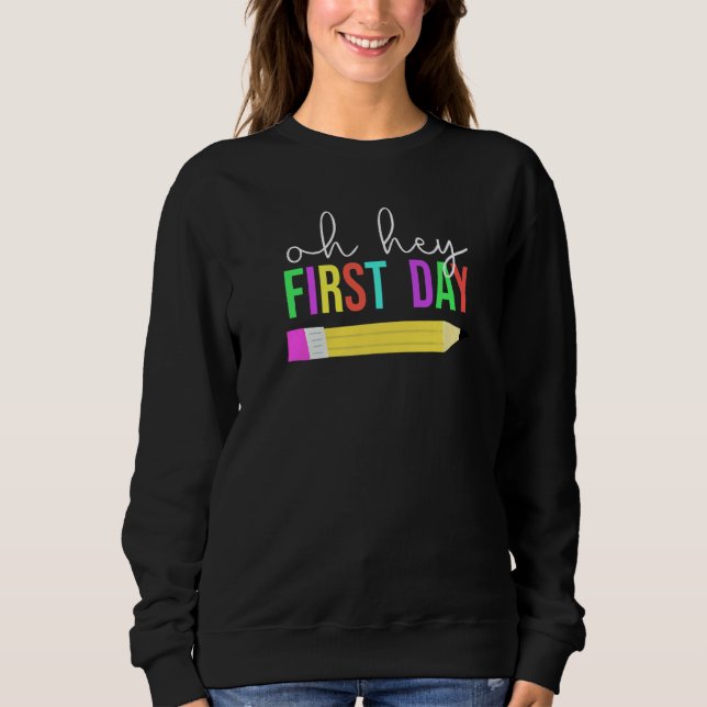 Kindergarten Teacher First Day Of School Quote Sweatshirt (Front)