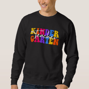 Kindergarten Teacher Groovy Happy First Day Of Sch Sweatshirt