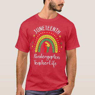 Kindergarten Teacher Juneteenth Celebrating Black T-Shirt