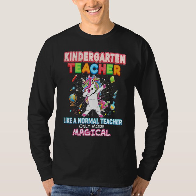 Kindergarten Teacher Like A Normal Only More Magic T-Shirt (Front)