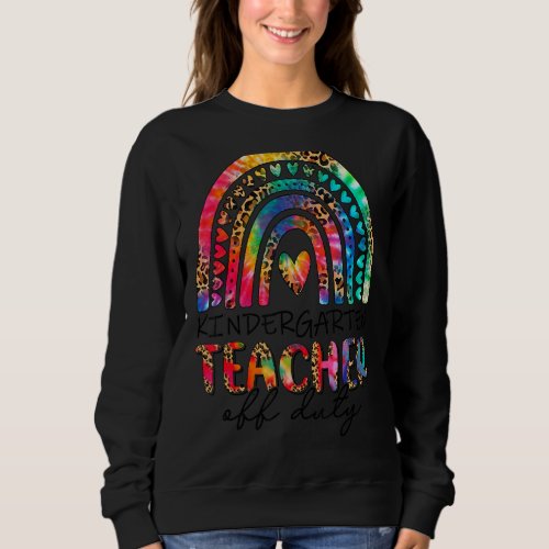 Kindergarten Teacher Off Duty Rainbow Leopard Prin Sweatshirt