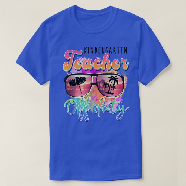 Kindergarten Teacher Off Duty Sunglasses Beach Sun T-Shirt (Design Front)