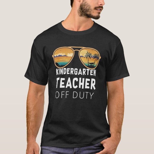 Kindergarten Teacher Off Duty Sunglasses Beach Vac T-Shirt (Front)