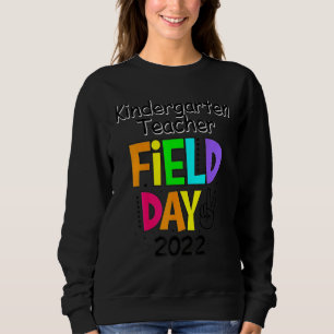 Kindergarten Teacher Squad Field Day First Last Da Sweatshirt