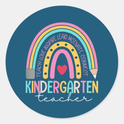 Kindergarten Teacher Teach Love Inspire Rainbow  Classic Round Sticker