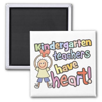 Kindergarten Teachers Have Heart Magnet by teachertees at Zazzle