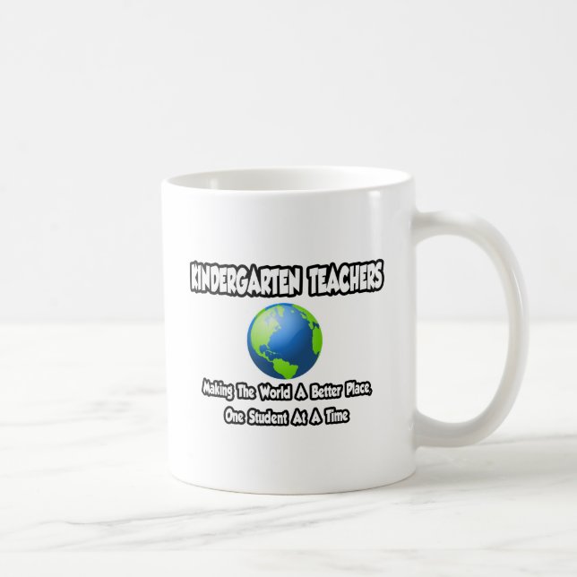 Kindergarten Teachers...World a Better Place Coffee Mug (Right)