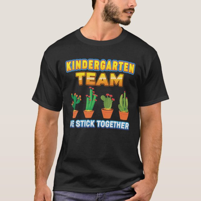 Kindergarten Team We Stick Together Back To School T-Shirt (Front)