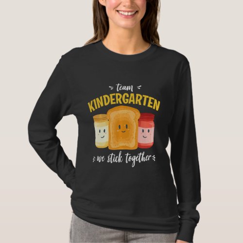 Kindergarten Team We Stick Together Funny Toast T_Shirt