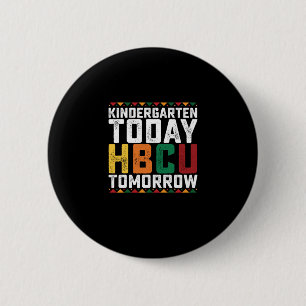 Kindergarten Today Hbcu Tomorrow Button