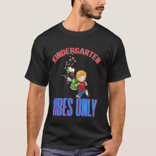 Kindergarten Vibes Only 1st Day Of School Kids Boy T-Shirt