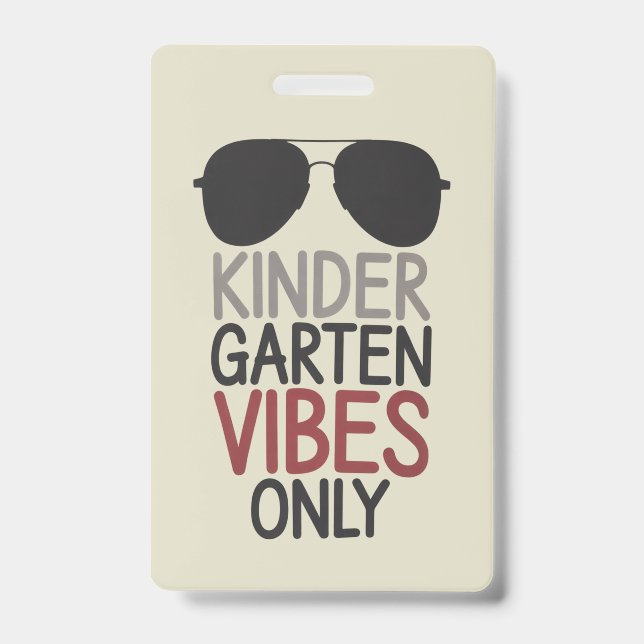 Kindergarten Vibes Only Back to School  Badge (Front)
