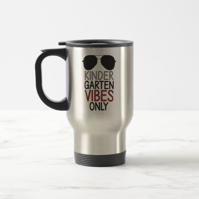 Kindergarten Vibes Only Back to School  Travel Mug (Left)