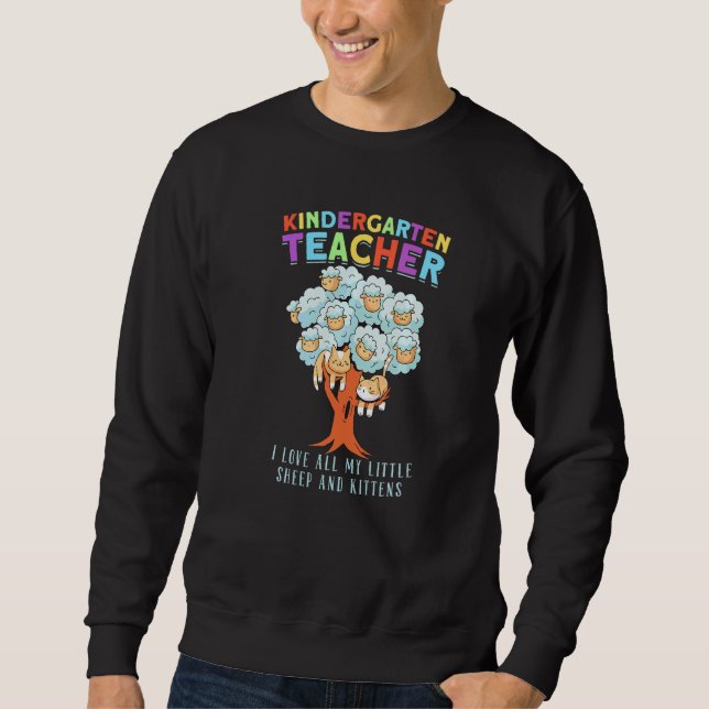 Kindergartner Kindergarten Educators  Kindergarten Sweatshirt (Front)