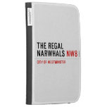 THE REGAL  NARWHALS  Kindle Cases
