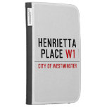 Henrietta  Place  Kindle Cases