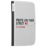 Pouts like fuck Street  Kindle Cases