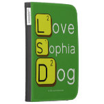 Love
 Sophia
 Dog
   Kindle Cases