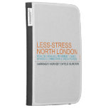 Less-Stress nORTH lONDON  Kindle Cases