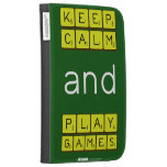 KEEP
 CALM
 and
 PLAY
 GAMES  Kindle Cases