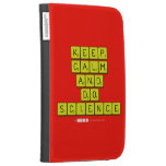 KEEP
 CALM
 AND
 DO
 SCIENCE  Kindle Cases