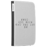 School:
 Aint nobody
 got time for
 That  Kindle Cases