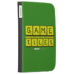 Game
 Letter nomsa luv's andile
 Tiles  Kindle Cases
