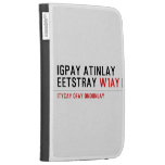 Igpay Atinlay Eetstray  Kindle Cases