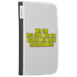 TO BE
 OR NOT TO BE
 THAT IS THE 
 QUESTION  Kindle Cases