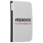 #roundhere  Kindle Cases