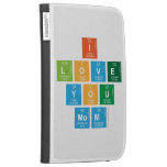 I
 love
 you
 mom  Kindle Cases