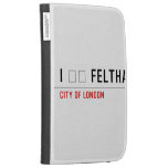 I ❤️ FELTHAM  Kindle Cases