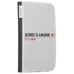 George is awsome  Kindle Cases