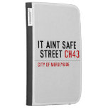 It aint safe  street  Kindle Cases