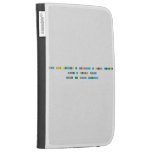 Hay gente buscando la felicidad y otros creandola
 
 Vive y permite vivir
 
 Vive tu vida deseada
 
   Kindle Cases