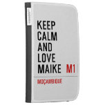 Keep Calm And  Love  Maike   Kindle Cases