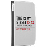 This is my  street  Kindle Cases