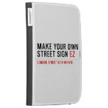 make your own street sign  Kindle Cases