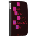 I 
 Love  
 Kaleb 
  Happy
 Valentine's
 Day 
   Kindle Cases
